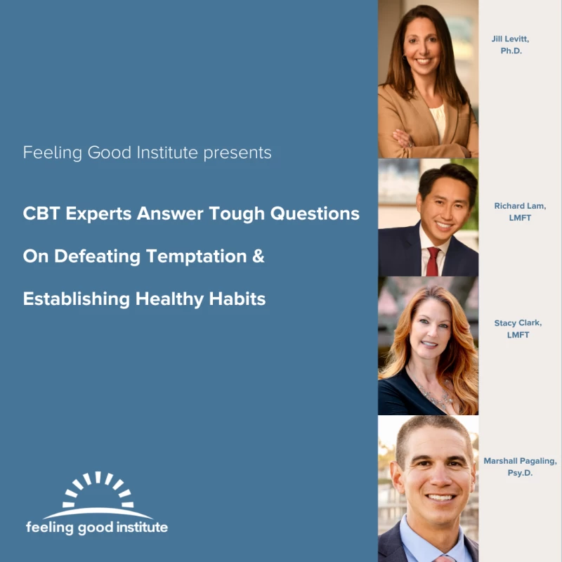 CBT Experts Answer Tough Questions On Defeating Temptation & Establishing Healthy Habits