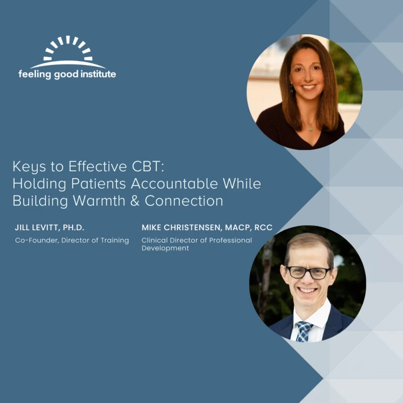 Keys to Effective CBT: Holding Patients Accountable While Building Warmth and Connection