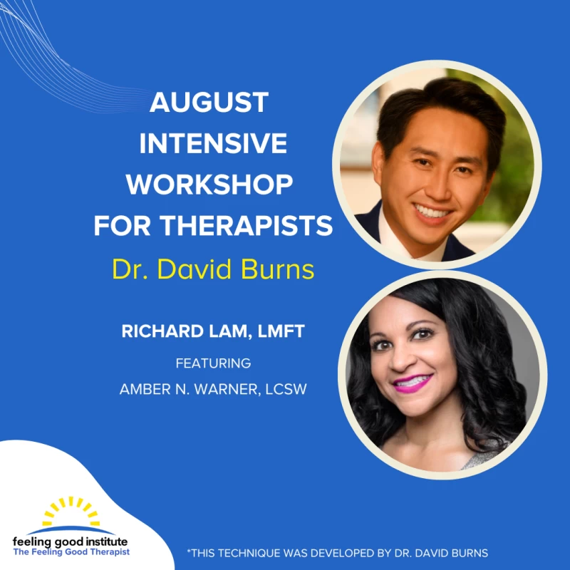 The Feeling Good Therapist - Advanced CBT for Depression and Anxiety with Dr. David Burns - An Intensive Workshop for Therapists